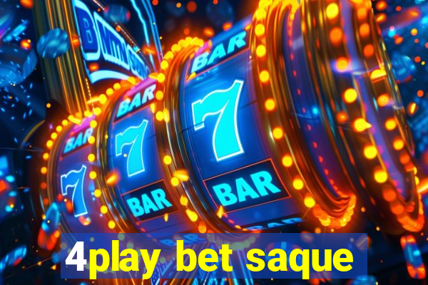 4play bet saque